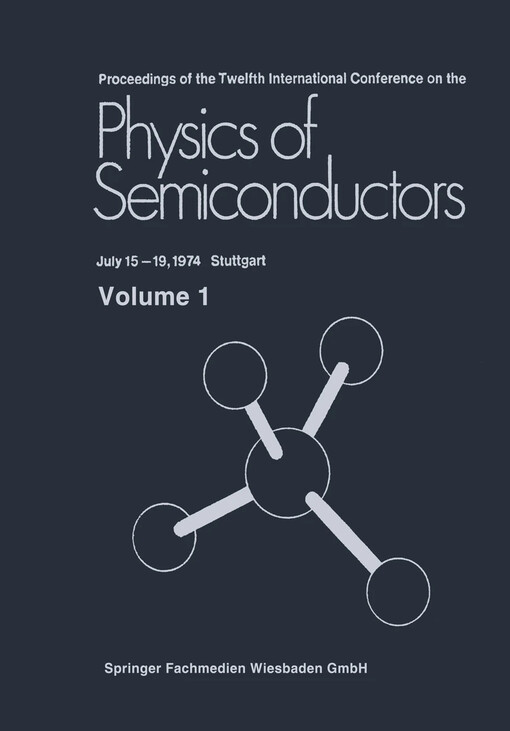 Proceedings of the Twelfth International Conference on the Physics of Semiconductors / editor M.H. Pilkuhn