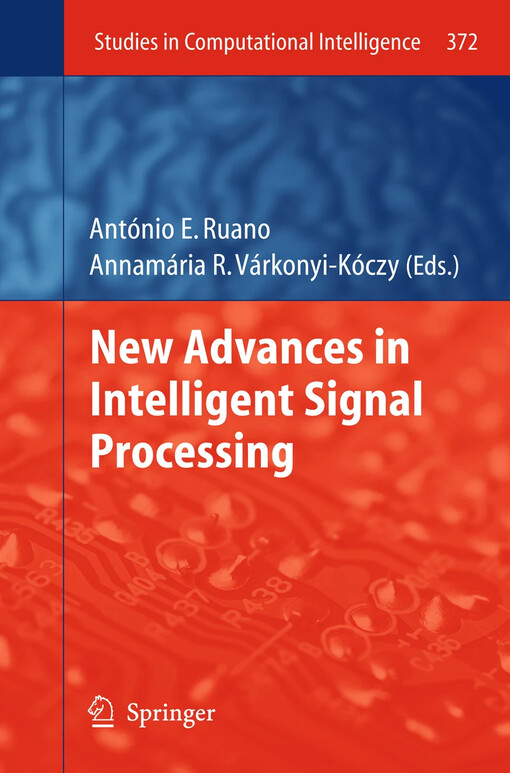 New advances in intelligent signal processing António E. Ruano and Annamária R. Várkonyi-Kóczy (eds.)