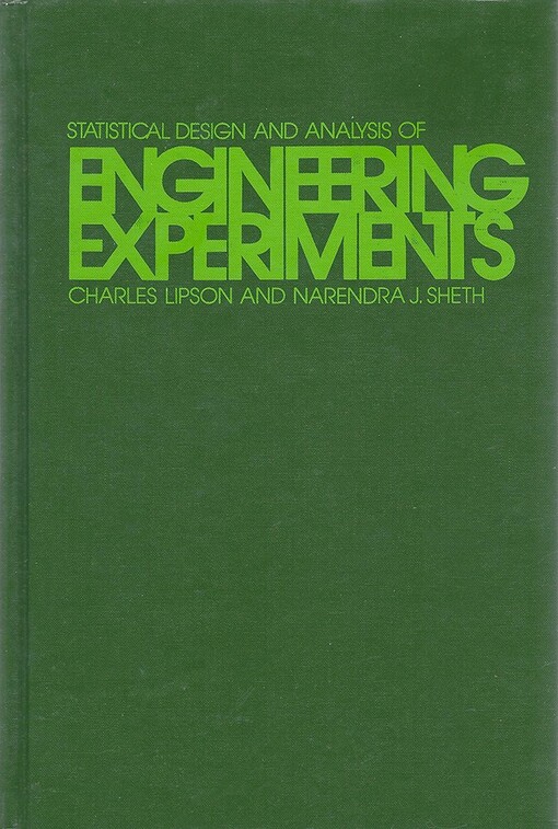 Statistical design and analysis of engineering experiments / Charles Lipson, Narendra J. Sheth