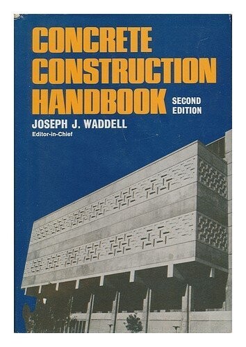Concrete construction handbook / Joseph J. Waddell (ed.)