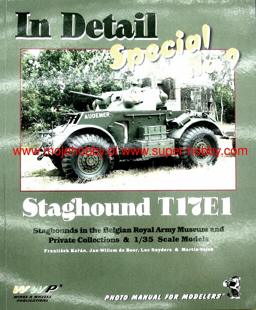 Staghound T17E1: Staghounds in the Belgian Royal Army Museum and private collections & 1/35 scale models preview : [photo manual for modelers]
