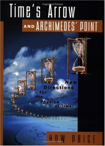 Time's arrow & Archimedes' point : new directions for the physics of time