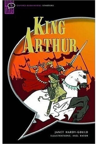 King Arthur and the Knights of the Round Table (Bookworms Starters)