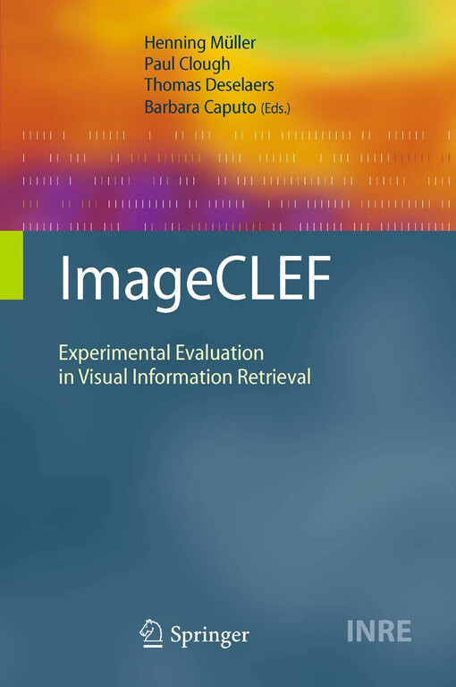 ImageCLEF :experimental evaluation in visual information retrieval