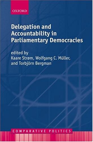 Delegation and Accountability in Parliamentary Democracies (Comparative Politics)