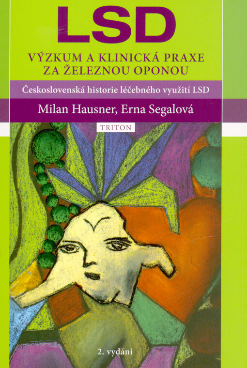 LSD : výzkum a klinická praxe za železnou oponou : československá historie léčebného využití LSD