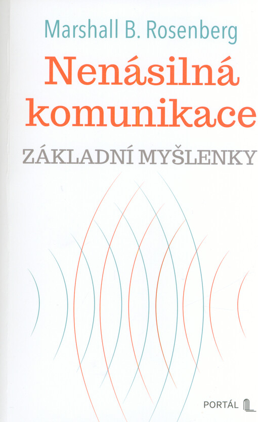 Nenásilná komunikace : základní myšlenky