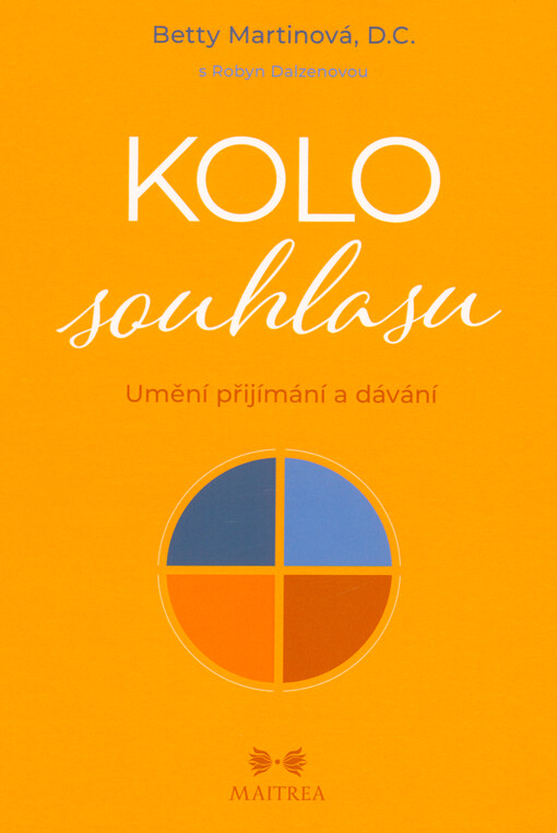 Kolo souhlasu : umění přijímání a dávání