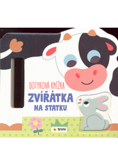 Zvířátka na statku : dotyková knížka  (odkaz v elektronickém katalogu)