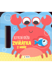 Zvířátka z moře : dotyková knížka  (odkaz v elektronickém katalogu)