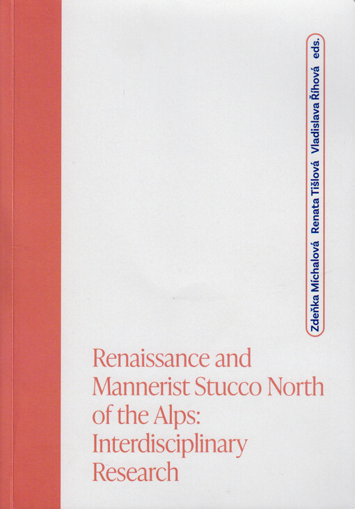 Renaissance and Mannerist stucco north of the Alps : interdisciplinary research
