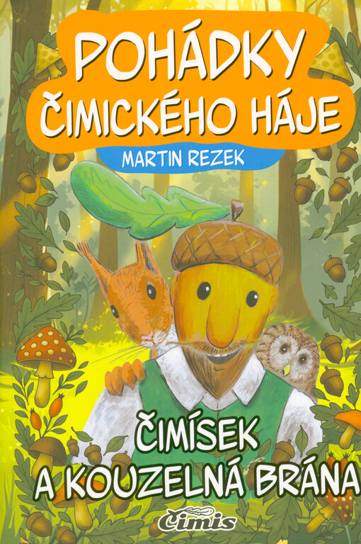 Pohádky Čimického háje. Čimísek a kouzelná brána