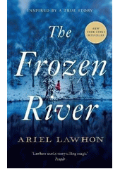 The frozen river : a novel  (odkaz v elektronickém katalogu)