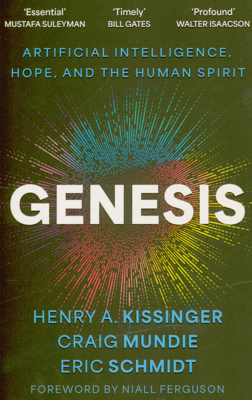 Genesis : artificial intelligence, hope, and the human spirit