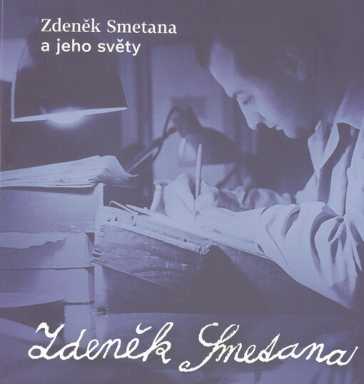 Zdeněk Smetana a jeho světy