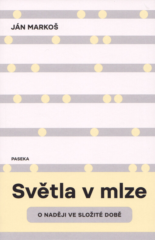 Světla v mlze : o naději ve složité době