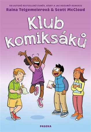 Klub komiksáků / Raina Telgemeierová & Scott McCloud ; překladatelka Michala Marková