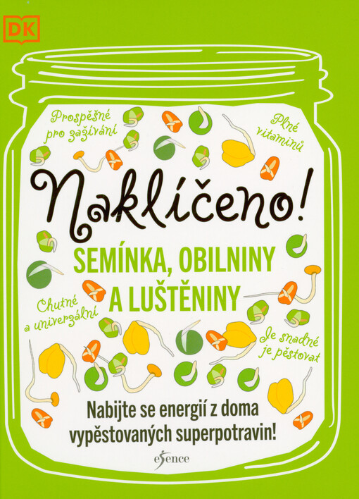 Naklíčeno! : semínka, obilniny a luštěniny