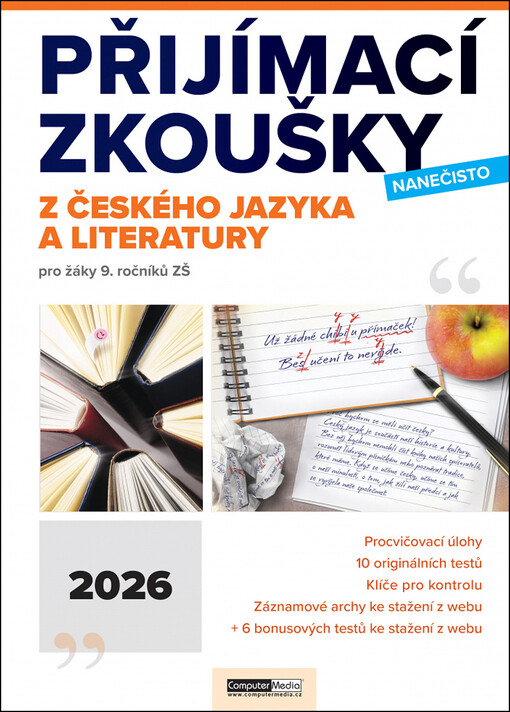 Přijímací zkoušky nanečisto. Český jazyk a literatura pro žáky 9. ročníků ZŠ