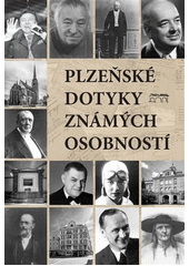 Plzeňské dotyky známých osobností  (odkaz v elektronickém katalogu)