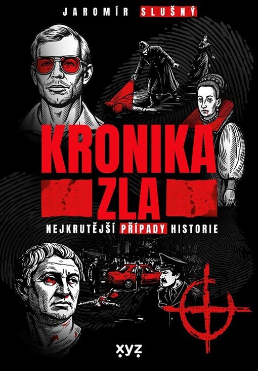 Kronika zla : nejkrutější případy historie