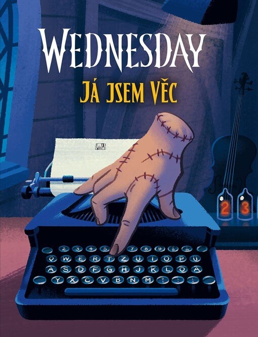 Wednesday. Já jsem Věc / ilustrace Vivien Wu ; z anglického originálu Wednesday : I am Thing ... přeložila Iveta Poláčková