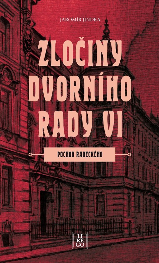 Zločiny dvorního rady. VI, Pochod Radeckého