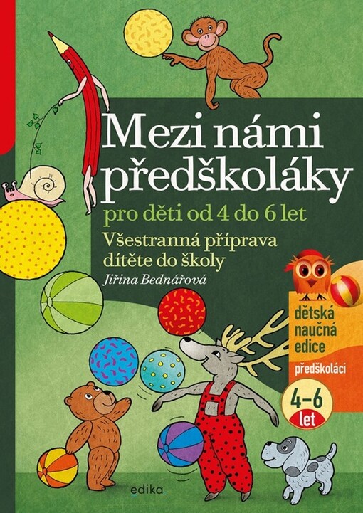 Mezi námi předškoláky 4-6 let : všestranná příprava dítěte do školy, pro děti od 4 do 6 let (2. díl)