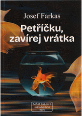 Petříčku, zavírej vrátka  (odkaz v elektronickém katalogu)