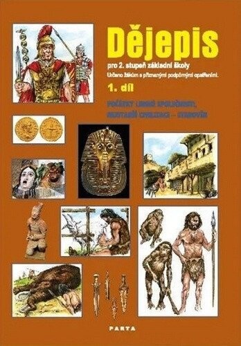 Dějepis 1. díl, učebnice pro 2. stupeň ZŠ praktické - Počátky lidské společnosti, Nejstarší civilizace - starověk