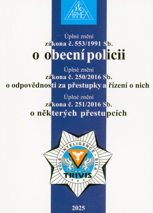 Úplné znění zákona č. 553/1991 Sb., o obecní policii ; Úplné znění zákona č. 250/2016 Sb., o odpovědnosti za přestupky a řízení o nich ; Úplné znění zákona č. 251/2016 Sb., o některých přestupcích