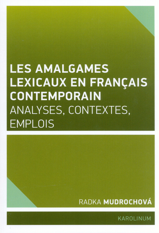 Les amalgames lexicaux en français contemporain : analyses, contextes, emplois