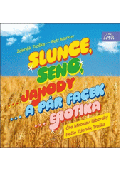 Slunce, seno...jahody...a pár facek...erotika (odkaz v elektronickém katalogu)