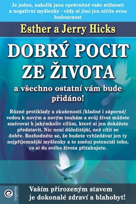 Dobrý pocit ze života a všechno ostatní vám bude přidáno!