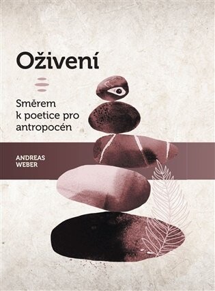 Oživení. Směrem k poetice pro antropocén.