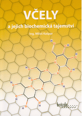 Včely a jejich biochemická tajemství  (odkaz v elektronickém katalogu)