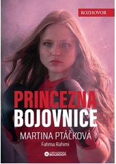 Princezna bojovnice : rozhovor  (odkaz v elektronickém katalogu)