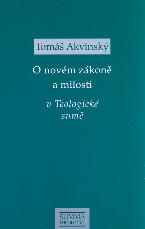 O novém zákoně a milosti v Teologické sumě : STh I-II, q. 106-114