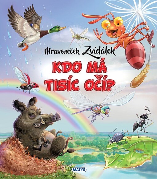 Mraveneček Zvídálek. Kdo má tisíc očí?