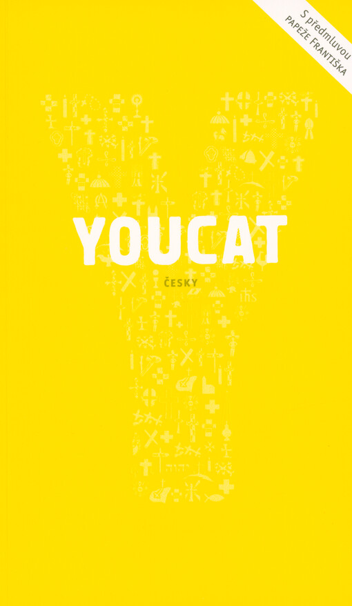 YOUCAT : česky : katechismus katolické církve pro mladé