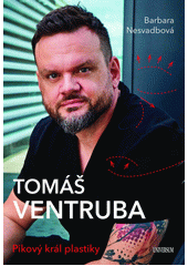 Tomáš Ventruba : pikový král plastiky  (odkaz v elektronickém katalogu)