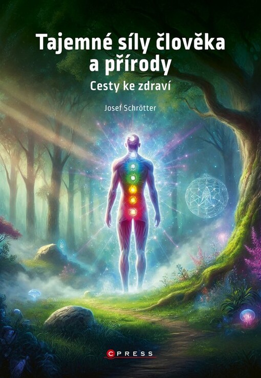 Tajemné síly člověka a přírody : cesty ke zdraví