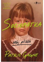 Sociopatka : můj příběh  (odkaz v elektronickém katalogu)