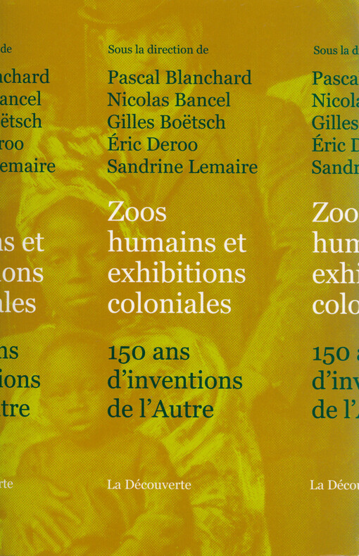 Zoos humains et exhibitions coloniales : 150 ans d'inventions de l'Autre