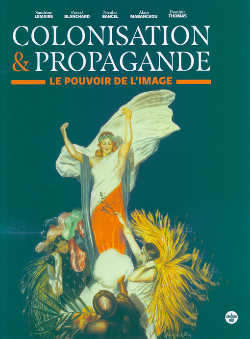 Colonisation & propagande : le pouvoir de l'image