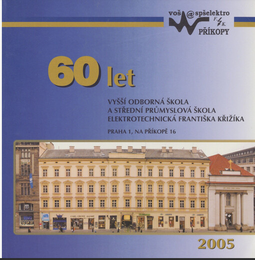 60 let Vyšší odborné školy a Střední průmyslové školy elektrotechnické Františka Křižíka