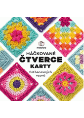 Háčkované čtverce : 50 barevných vzorů  (odkaz v elektronickém katalogu)