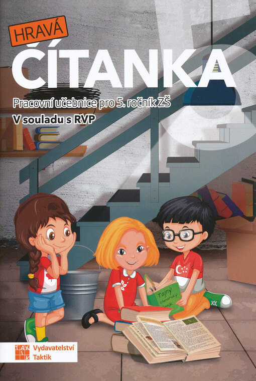 Hravá čítanka 5 : pracovní učebnice pro 5. ročník ZŠ, v souladu s RVP