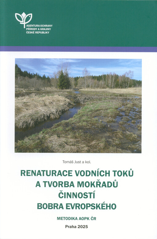 Renaturace vodních toků a tvorba mokřadů činností bobra evropského