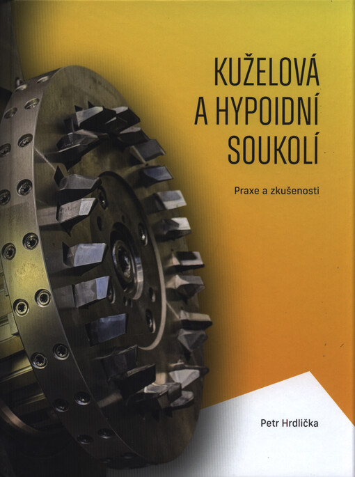 Kuželová a hypoidní soukolí : praxe a zkušenosti